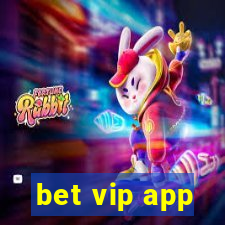 bet vip app